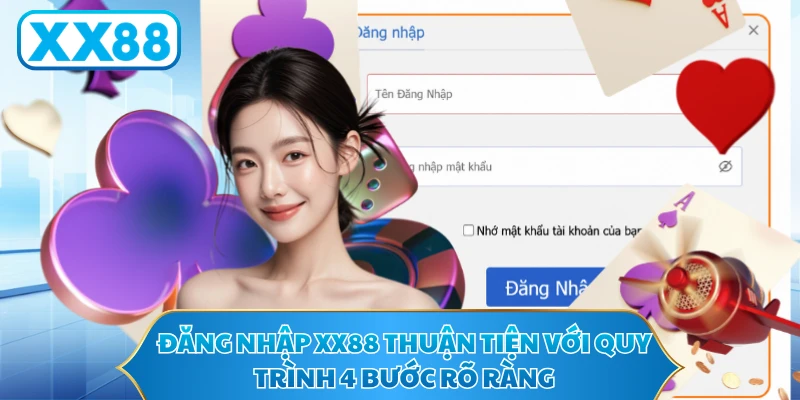 Đăng Nhập XX88 Thuận Tiện Với Quy Trình 4 Bước Rõ Ràng
