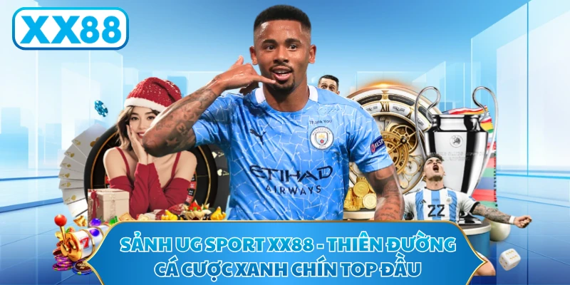 Sảnh UG Sport XX88 - Thiên Đường Cá Cược Xanh Chín Top Đầu